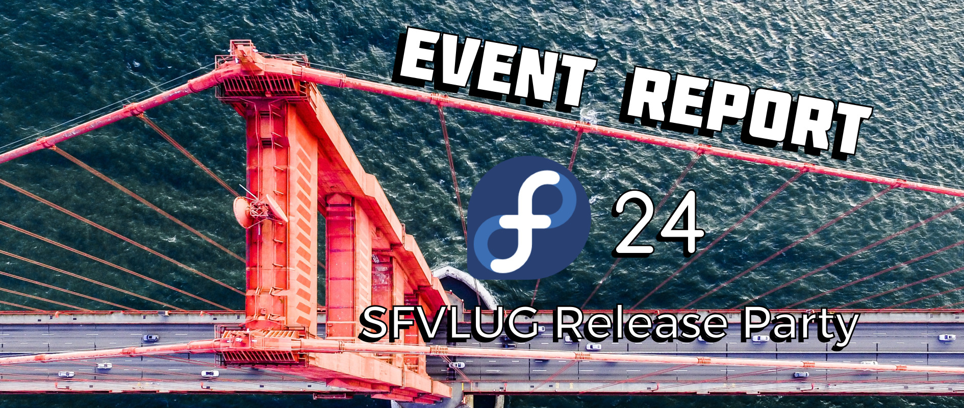 Fedora 24 Release Party: SFVLUG Event Report