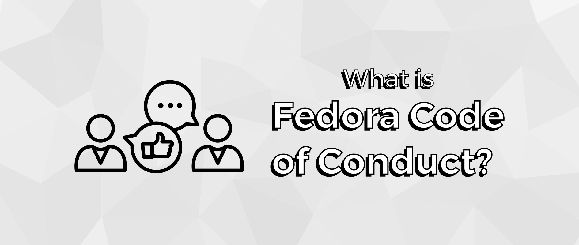 What is the Fedora Code of Conduct?