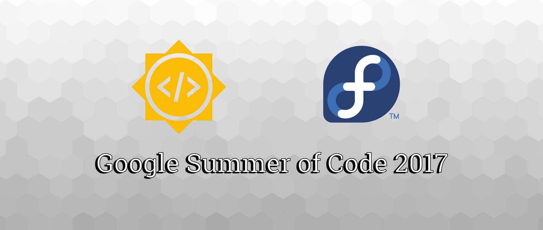 Google Summer of Code 2017 (GSoC) and Fedora