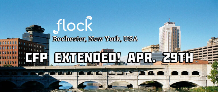 A photograph of the Rochester, New York city skyline is shown, with a large brick bridge connecting over a river. In the skyline, the Hyatt Regency Rochester is visible. The image is overlaid with Flock 2024, Rochester, New York. A caption appears on the image in large capital letters reading, "CFP extended! April 29th."